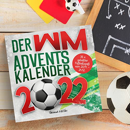 Der WM-Adventskalender 2022: Mit spannenden Fakten, großem WM-Quiz, Tipps und Spielplan | 35 x geballter Fußballspaß vom 20.11. - 24.12. (German Edition)