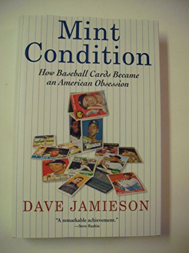 Mint Condition: How Baseball Cards Became an American Obsession