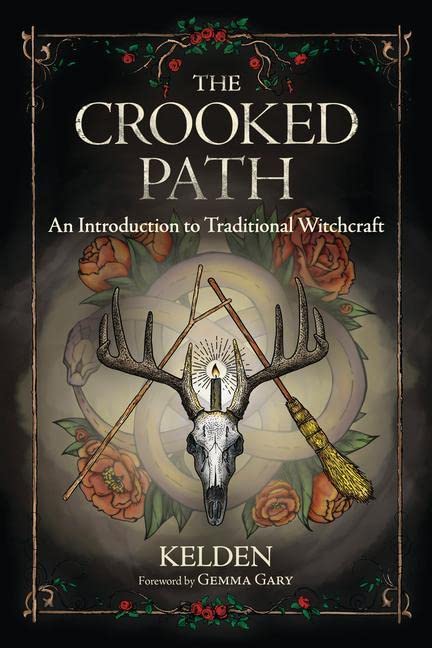 The Crooked Path: An Introduction to Traditional Witchcraft