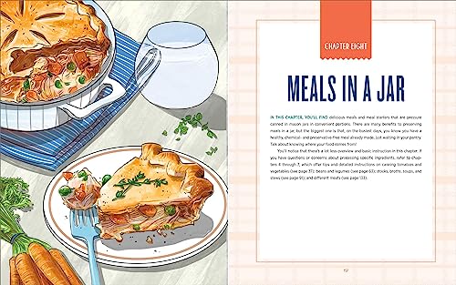 The Complete Guide to Pressure Canning: Everything You Need to Know to Can Meats, Vegetables, Meals in a Jar, and More