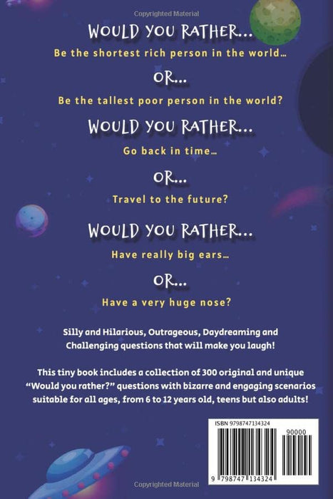 Would You Rather? Game Book for Kids! Ages 6-12: 300 Silly and Hilarious, Outrageous, Daydreaming and Challenging Questions That Will Make You Laugh!