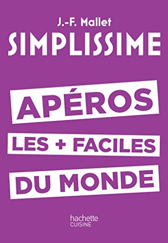 Simplissime Apéros [ aperitifs ] les plus faciles du monde (French Edition)