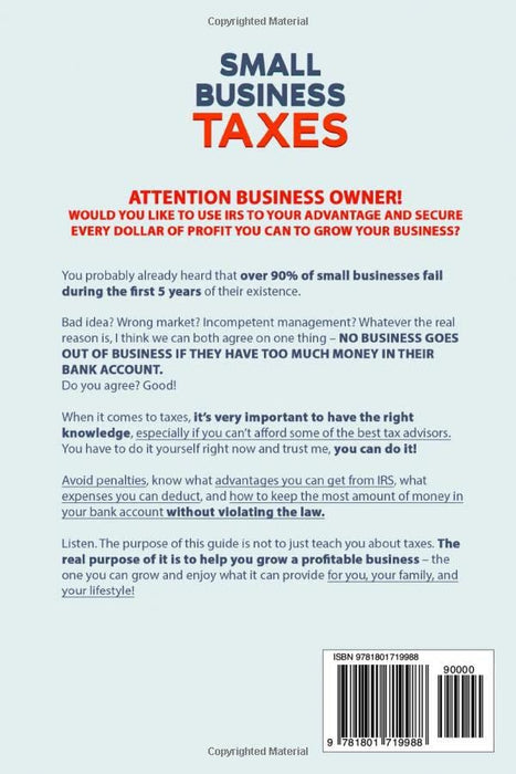 Small Business Taxes: The Most Complete and Updated Guide with Tips and Tax Loopholes You Need to Know to Avoid IRS Penalties and Save Money