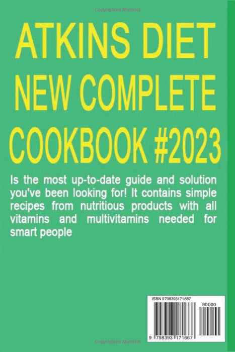Atkins Diet New Complete Cookbook #2023: Quick & Easy Atkins Diet Recipes for Permanent Weight Loss and Good Health