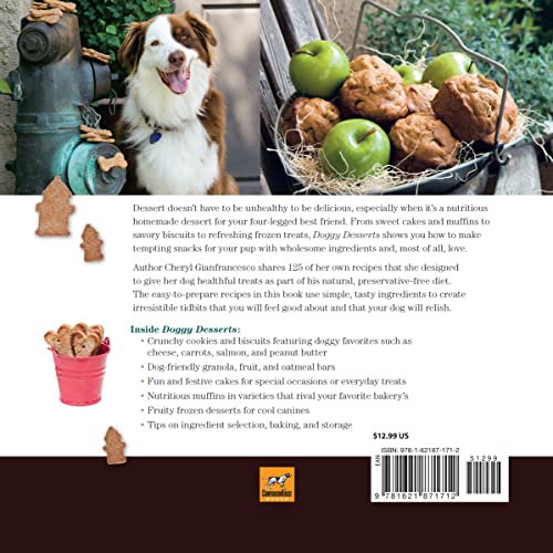 Doggy Desserts: 125 Homemade Treats for Happy, Healthy Dogs (CompanionHouse Books) Easy & Nutritious Canine-Friendly Recipes for Cookies, Bars, Biscotti, Biscuits, Cakes, Muffins, and Frozen Desserts
