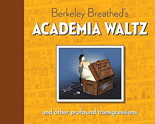Berkeley Breathed’s Academia Waltz And Other Profound Transgressions (Bloom County)
