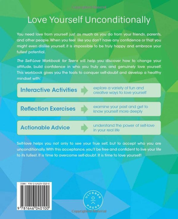 The Self-Love Workbook for Teens: A Transformative Guide to Boost Self-Esteem, Build a Healthy Mindset, and Embrace Your True Self (Self-Love Books)
