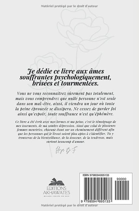 Apaise ton cœur et fleuris ton âme.: Deviens la meilleure version de toi-même ! (French Edition)