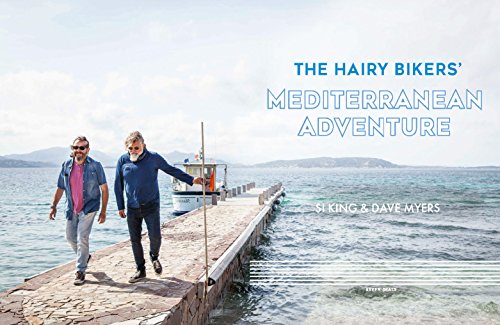 The Hairy Bikers' Mediterranean Adventure: 150 easy and tasty recipes to cook at home