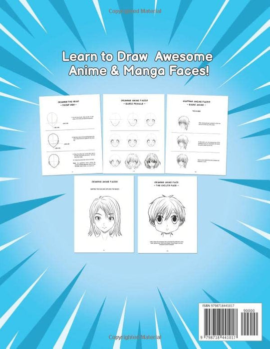 How to Draw Anime & Manga Faces: A Step by Step Drawing Guide for Kids, Teens and Adults