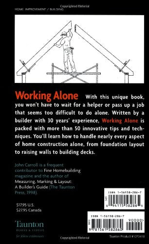 Working Alone: Tips and Techniques for Solo Building (For Pros By Pros)