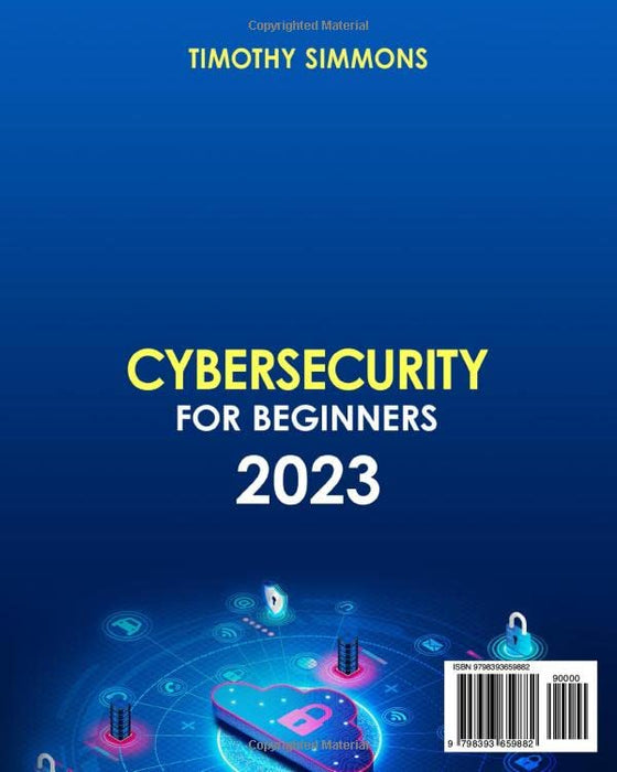 Cybersecurity for Beginners 2023: From Beginner to Expert | Learn how to Defend Yourself and Companies from Online Attacks in 7 minutes a day with the Methods of a True Professional