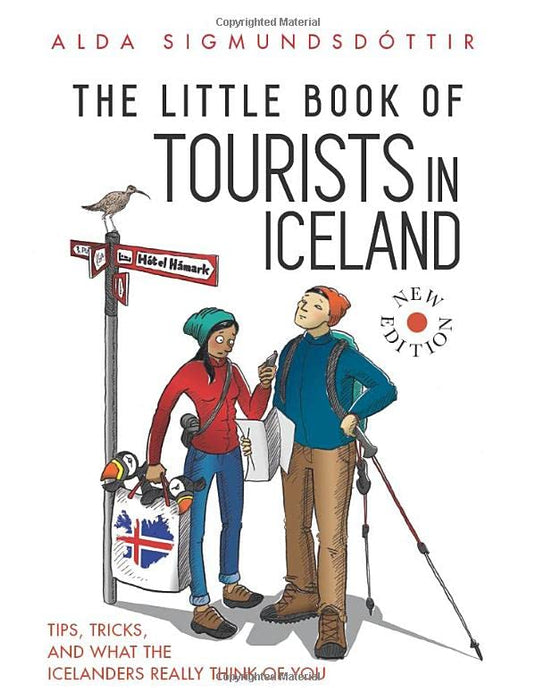 The Little Book of Tourists in Iceland: Tips, Tricks, and what the Icelanders Really Think of You