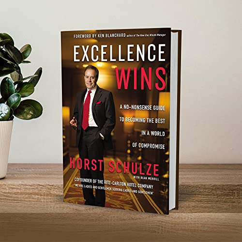 Excellence Wins: A No-Nonsense Guide to Becoming the Best in a World of Compromise