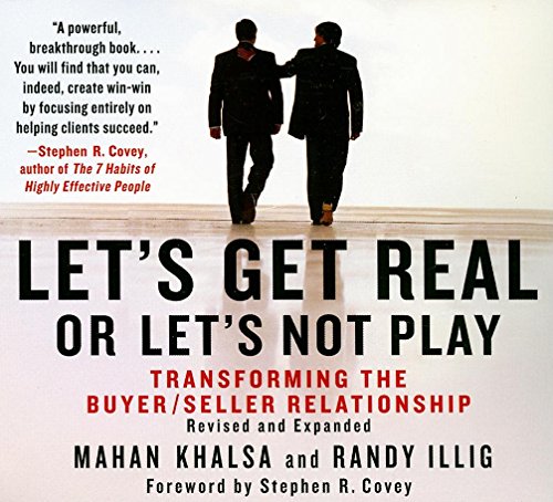 Let's Get Real or Let's Not Play: Transforming the buyer/seller relationship