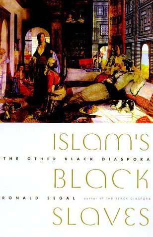Islam's Black Slaves: The Other Black Diaspora