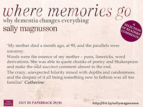 Where Memories Go: Why Dementia Changes Everything