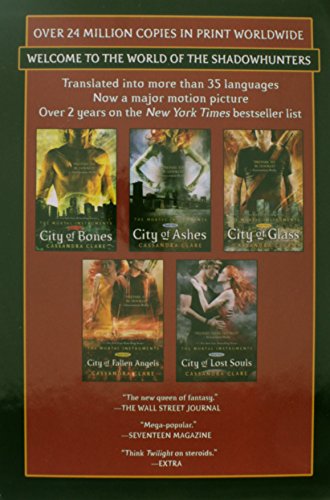The Mortal Instruments: City of Bones; City of Ashes; City of Glass; City of Fallen Angels; City of Lost Souls