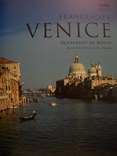 Francesco's Venice: The Dramatic History of the World's Most Beautiful City