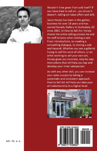 How to Sell Art: A Systematic Approach to Creating Relationships with Collectors and Closing the Sale