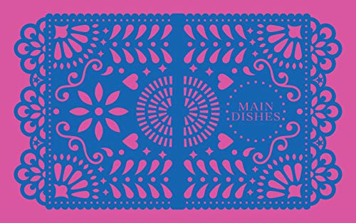 The Mexican Home Kitchen: Traditional Home-Style Recipes That Capture the Flavors and Memories of Mexico