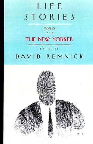 Life Stories: Profiles from The New Yorker