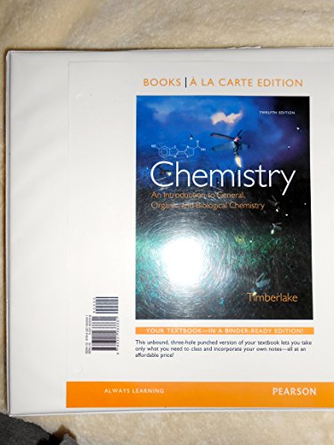 Chemistry: An Introduction to General, Organic, and Biological Chemistry, Books a la Carte Edition (12th Edition)