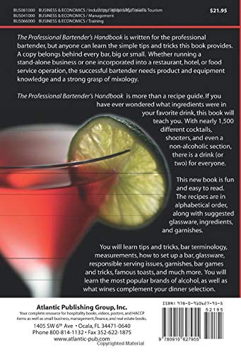 The Professional Bartender's Handbook: A Recipe for Every Drink Known - Including Tricks and Games to Impress Your Guests