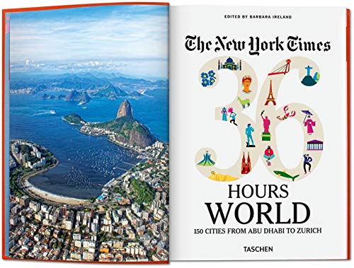 The New York Times 36 Hours. World. 150 Cities from Abu Dhabi to Zurich
