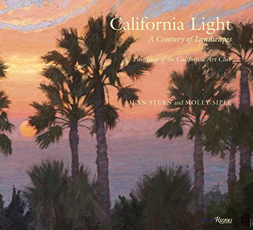 California Light: A Century of Landscapes: Paintings of the California Art Club