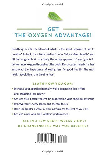 The Oxygen Advantage: Simple, Scientifically Proven Breathing Techniques to Help You Become Healthier, Slimmer, Faster, and Fitter