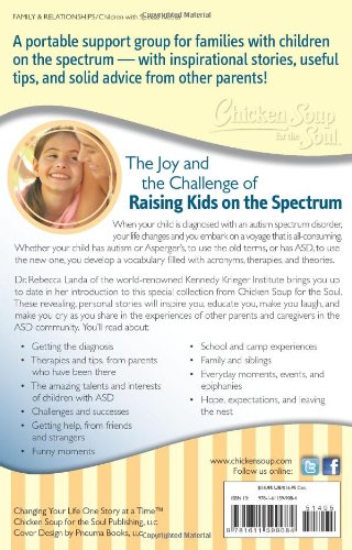Chicken Soup for the Soul: Raising Kids on the Spectrum: 101 Inspirational Stories for Parents of Children with Autism and Asperger's