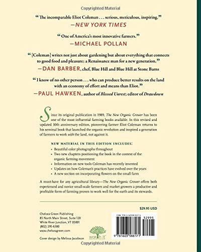 The New Organic Grower, 3rd Edition: A Master's Manual of Tools and Techniques for the Home and Market Gardener, 30th Anniversary Edition