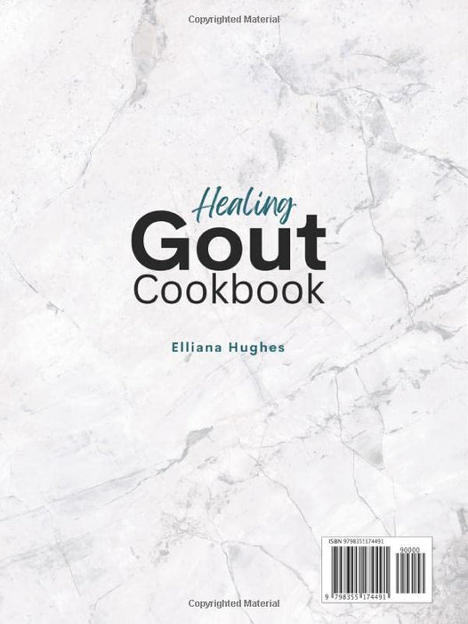 HEALING GOUT COOKBOOK: 1200-Days of Easy, Healthy and Delicious Recipes to Manage Gout, Lower Uric Acid Levels, and Reduce Body Inflammation. Includes 30-Day Meal Plan