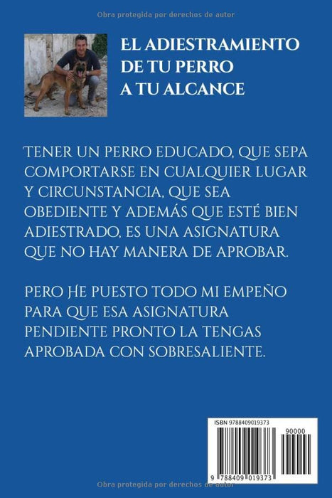Como tener un perro obediente y educado: El adiestramiento de tu perro a tu alcance (Spanish Edition)