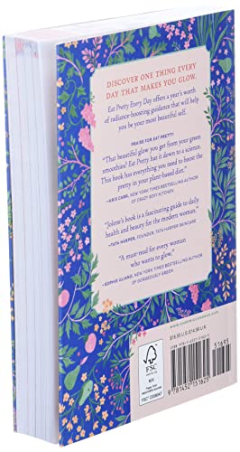 Eat Pretty Everyday: 365 Daily Inspirations for Nourishing Beauty, Inside and Out (Nutrition Books, Health Journal, Books about Food, Daily Inspiration, Beauty Cookbooks)