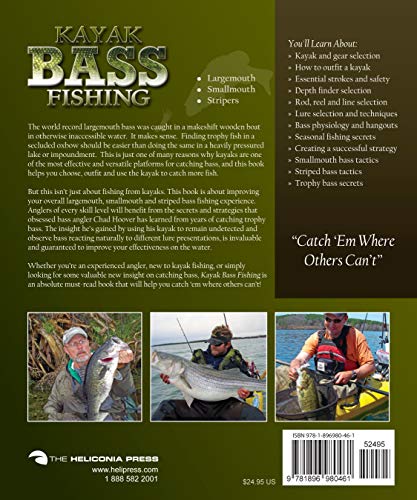 Kayak Bass Fishing: Largemouth | Smallmouth | Stripers (Heliconia Press) Kayaking Gear, Safety, Rod, Reel, and Line Selection, Lure Techniques, Seasonal Secrets, Tactics, Essential Strokes, and More