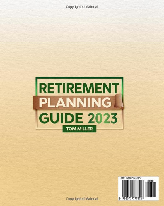 Retirement Planning Guide 2023: How to Navigate Major Financial Decisions to Make your Retirement Years the Best of your Life