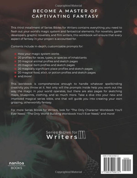 The Only Fantasy Workbook You'll Ever Need: Your New Magic System Bible (Series Bibles for Writers)