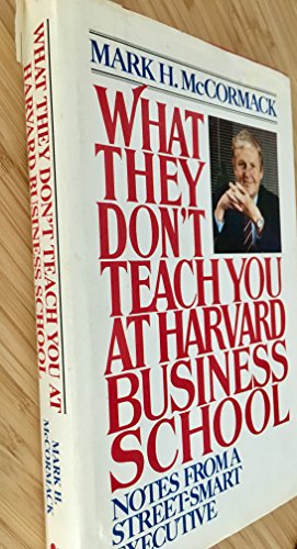 What They Don't Teach you at Harvard Business School