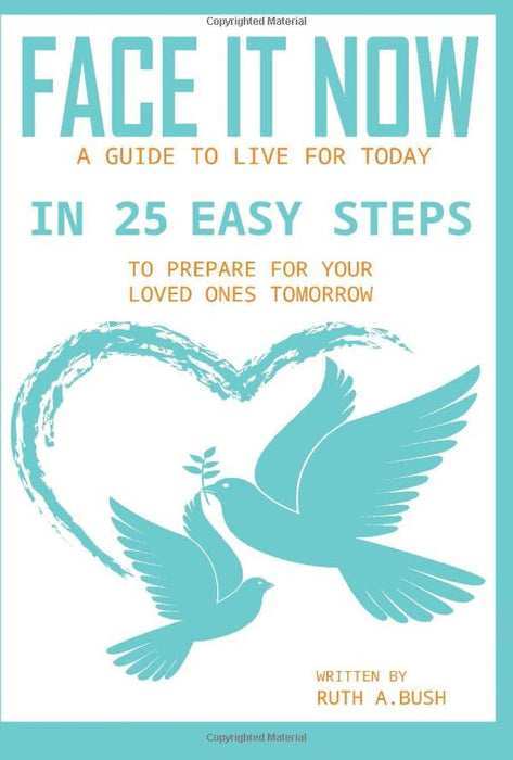 FACE IT NOW: A GUIDE TO LIVE FOR TODAY