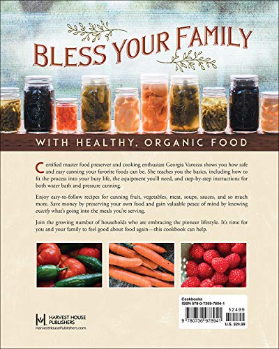 The Homestead Canning Cookbook: •Simple, Safe Instructions from a Certified Master Food Preserver •Over 150 Delicious, Homemade Recipes •Practical ... Lifestyle (The Homestead Essentials)