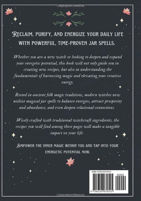The Jar Spells Compendium: Unleash Your Magic and Enhance Your Craft With 100 Witch Bottles Recipes for Protection, Abundance, Love, Healing, and More