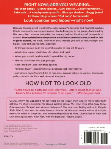 How Not to Look Old: Fast and Effortless Ways to Look 10 Years Younger, 10 Pounds Lighter, 10 Times Better