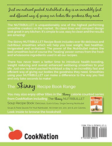 The Skinny NUTRiBULLET Recipe Book: 80+ Delicious & Nutritious Healthy Smoothie Recipes. Burn Fat, Lose Weight and Feel Great!