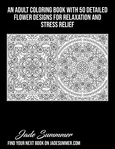Intricate Flowers: An Adult Coloring Book with 50 Detailed Flower Designs for Relaxation and Stress Relief