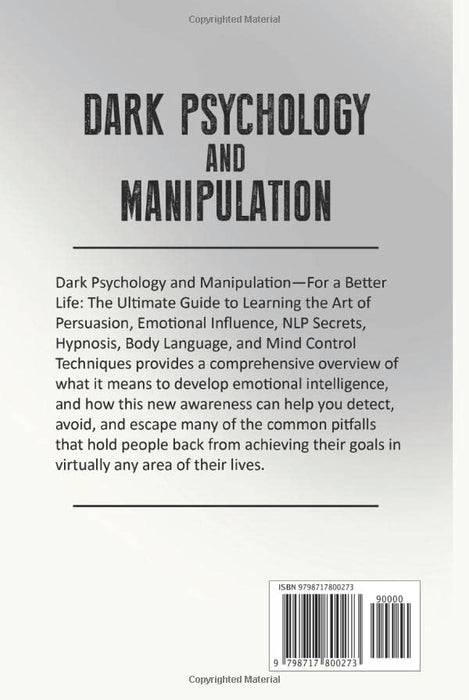 Dark Psychology and Manipulation: For a Better Life: The Ultimate Guide to Learning the Art of Persuasion, Emotional Influence, NLP Secrets, Hypnosis, ... Techniques (Brandon Goleman Collection)