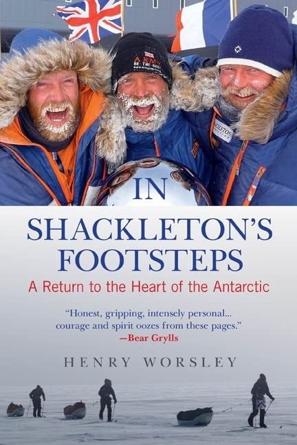 In Shackleton's Footsteps: A Return To The Heart Of The Antarctic