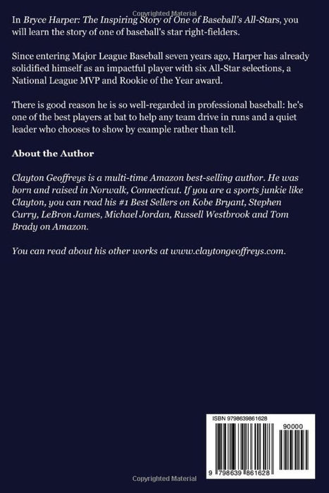 Bryce Harper: The Inspiring Story of One of Baseball’s All-Stars (Baseball Biography Books)