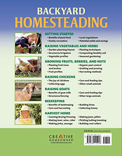 Backyard Homesteading: A Back-to-Basics Guide to Self-Sufficiency (Creative Homeowner) Learn How to Grow Fruits, Vegetables, Nuts & Berries, Raise Chickens, Goats, & Bees, and Make Beer, Wine, & Cider